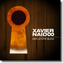 Cover: Xavier Naidoo - Der letzte Blick