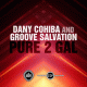 Cover: Dany Cohiba & Groove Salvation - Pure 2 Gal