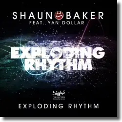 Cover: Shaun Baker feat. Yan Dollar - Exploding Rhythm