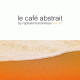 Cover: Le Caf Abstrait Vol. 10 