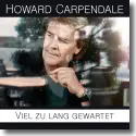 Cover:  Howard Carpendale - Viel zu lang gewartet
