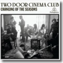 Cover:  Two Door Cinema Club - Changing Of The Seasons