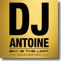 DJ Antoine - Sky Is The Limit (Gold Edition)