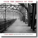 Cover:  Paul Simon - Over The Bridge Of Time: A Paul Simon Retrospective (1964-2011)