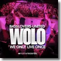 Cover:  Basslovers United - WOLO (We Only Live Once)