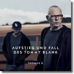 Cover: Thomas D - Aufstieg und Fall des Tommy Blank