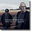 Cover:  Thomas D - Aufstieg und Fall des Tommy Blank