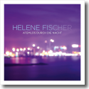 Cover:  Helene Fischer - Atemlos durch die Nacht