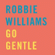 Cover: Robbie Williams - Go Gentle