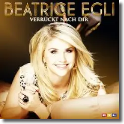 Cover: Beatrice Egli - Verrckt nach dir