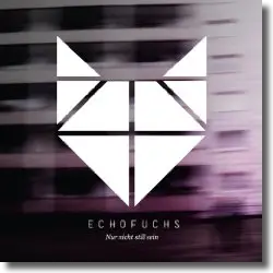 Cover: Echofuchs - Nur nicht still sein