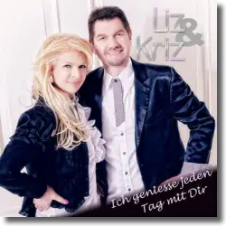 Cover: Liz & Kriz - Ich geniee jeden Tag mit dir