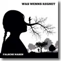 Cover:  Was Wenns Regnet - Falsche Nasen