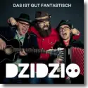 Cover:  Dzidzio - Das ist gut fantastisch