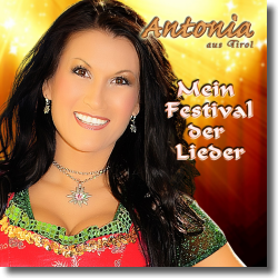 Cover: Antonia aus Tirol - Mein Festival der Lieder