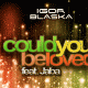Cover: Igor Blaska feat. Jaba - Could You Be Loved