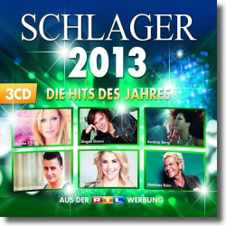 Cover: Schlager 2013 - Die Hits des Jahres - Various Artists