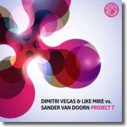 Cover: Dimitri Vegas & Like Mike vs. Sander van Doorn - Project T