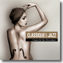 Classique & Jazz - music for the 21st century