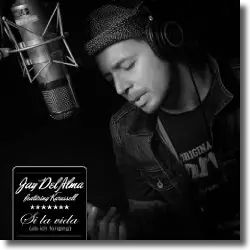 Cover: Jay Del Alma feat. Karussell - Si la Vida (Als ich fortging)