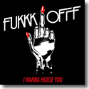 Cover:  Fukkk Offf - I Wanna House You