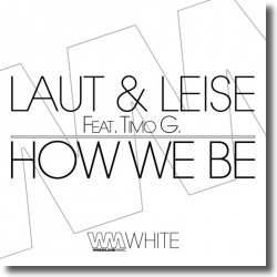 Cover: Laut & Leise feat. Timo G. - How We Be