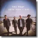 Cover:  The Fray - Love Don't Die