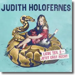 Cover: Judith Holofernes - Liebe Teil 2 - Jetzt erst recht