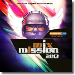 Cover: sunshine live Mix Mission 2013 - Various Artists