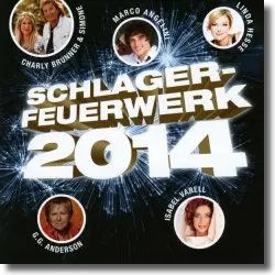 Cover: Schlagerfeuerwerk 2014 - Various Artists