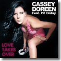 Cover: Cassey Doreen feat. Pit Bailay - Love Takes Over
