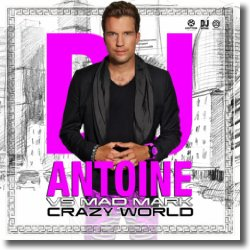 Cover: DJ Antoine vs. Mad Mark - Crazy World