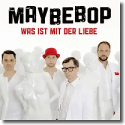 Cover: Maybebop - Was ist mit der Liebe?