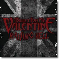 Cover: Bullet For My Valentine - Raising Hell