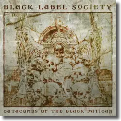 Cover: Black Label Society - Catacombs Of The Black Vatican