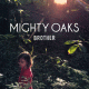 Cover: Mighty Oaks - Brother