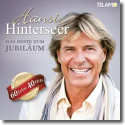 Cover: Hansi Hinterseer - Das Beste zum Jubilum