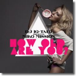 Cover: DJ IQ-Talo pres. Miko Mission - How Old Are You?
