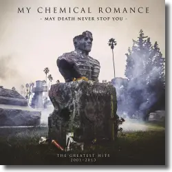 Cover: My Chemical Romance - May Death Never Stop You (Greatest Hits 2001-2013)