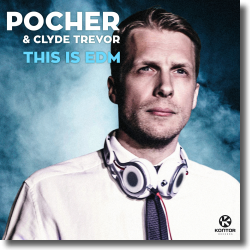 Cover: Oliver Pocher & Clyde Trevor - This Is EDM