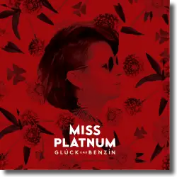 Cover: Miss Platnum - Glck & Benzin