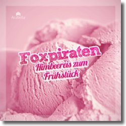 Cover: Foxpiraten - Himbeereis zum Frhstck