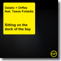 Cover:  Delalic + Orff feat. Tasos Fotiadi - (Sittin' On) The Dock Of The Bay