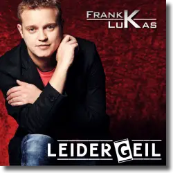 Cover: Frank Lukas - Leider Geil