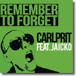 Cover: Carlprit feat. Jaicko - Remember To Forget