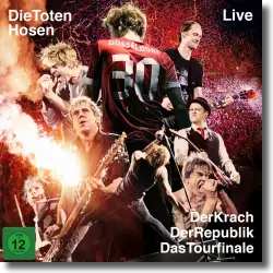 Cover: Die Toten Hosen - Die Toten Hosen Live: Der Krach der Republik  Das Tourfinale
