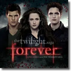 Cover: Twilight Forever - Love Songs from the Twilight Saga - Various Artists