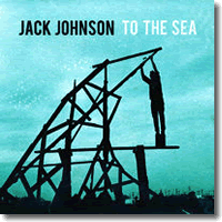 Cover: Jack Johnson - To The Sea
