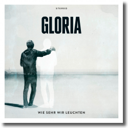Cover: Gloria - Wie sehr wir leuchten