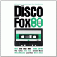 Cover: Disco Fox 80 - The Original Maxi-Singles Collection 